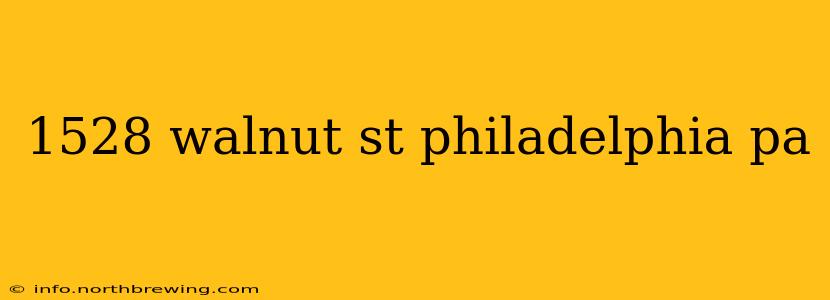 1528 walnut st philadelphia pa