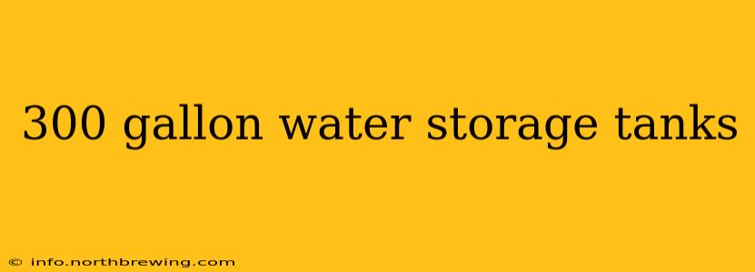 300 gallon water storage tanks