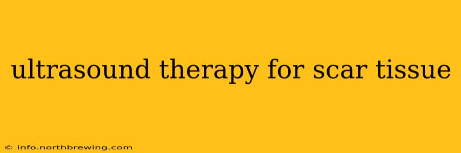ultrasound therapy for scar tissue
