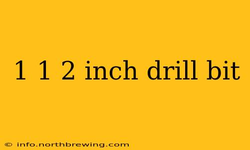 1 1 2 inch drill bit