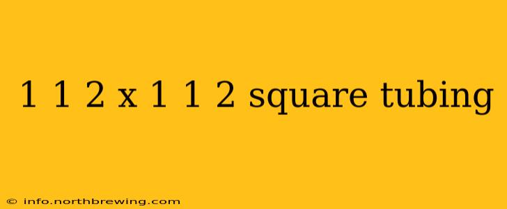 1 1 2 x 1 1 2 square tubing