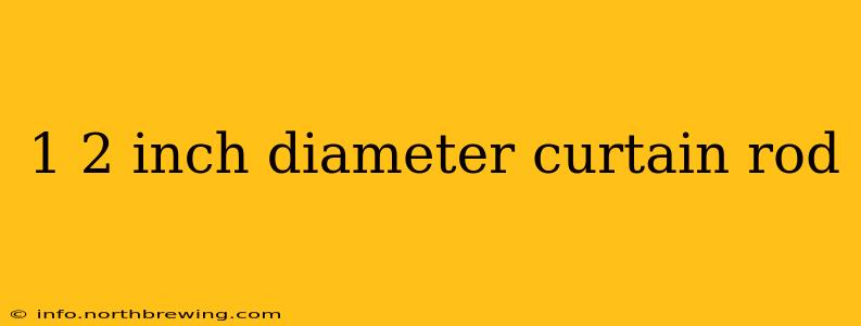 1 2 inch diameter curtain rod
