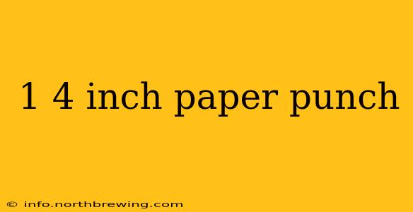 1 4 inch paper punch