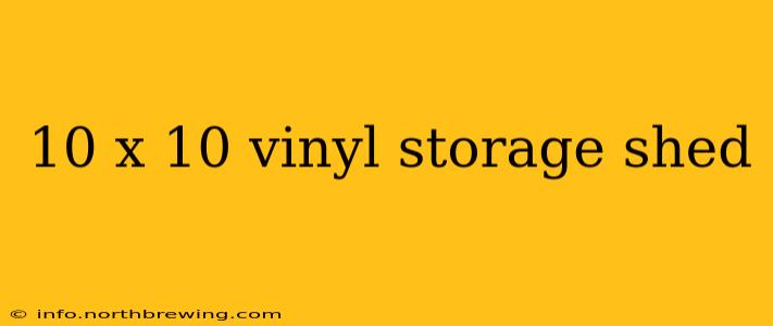10 x 10 vinyl storage shed