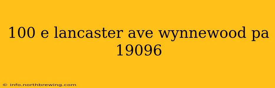 100 e lancaster ave wynnewood pa 19096
