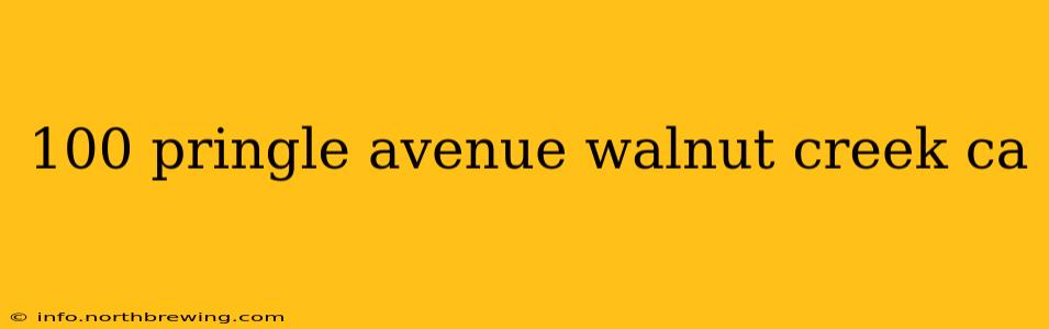 100 pringle avenue walnut creek ca