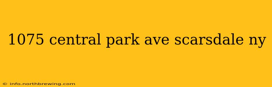 1075 central park ave scarsdale ny