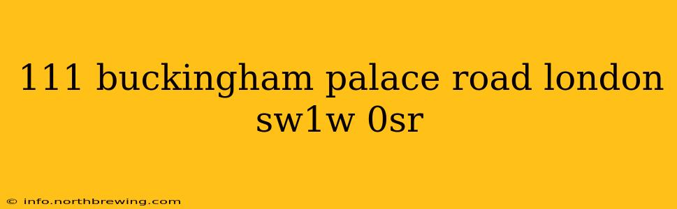 111 buckingham palace road london sw1w 0sr
