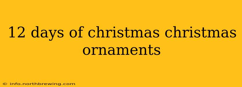 12 days of christmas christmas ornaments