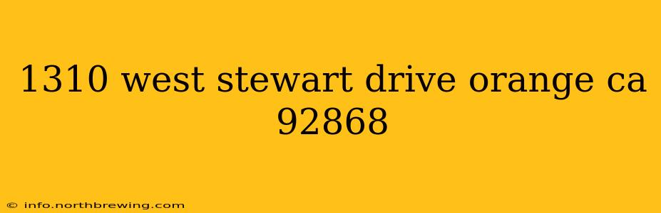 1310 west stewart drive orange ca 92868