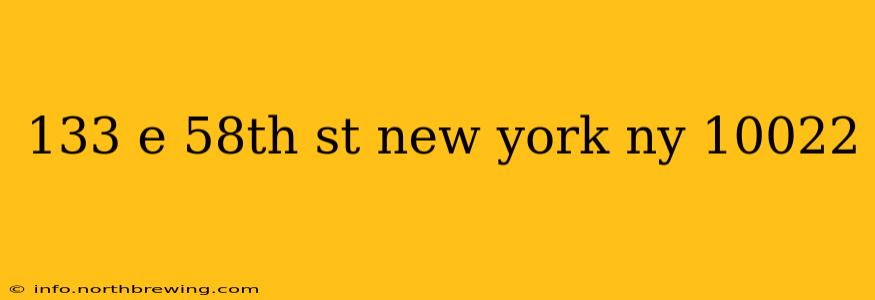 133 e 58th st new york ny 10022