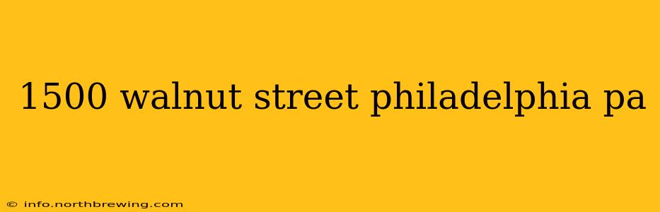 1500 walnut street philadelphia pa