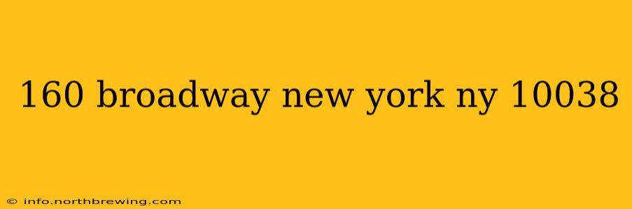 160 broadway new york ny 10038