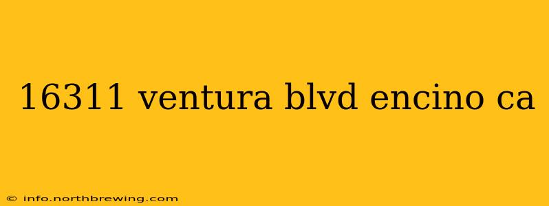 16311 ventura blvd encino ca