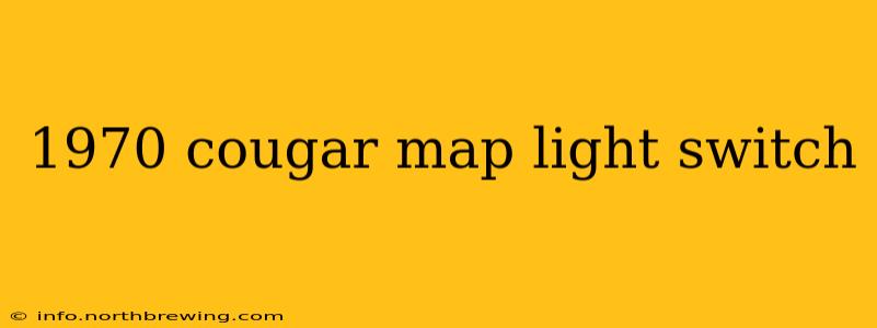 1970 cougar map light switch