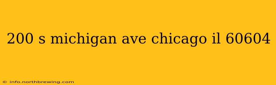 200 s michigan ave chicago il 60604