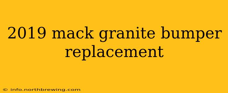 2019 mack granite bumper replacement