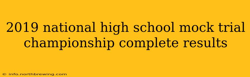 2019 national high school mock trial championship complete results