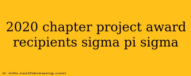 2020 chapter project award recipients sigma pi sigma