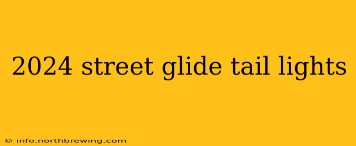 2024 street glide tail lights