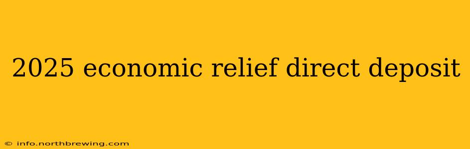 2025 economic relief direct deposit