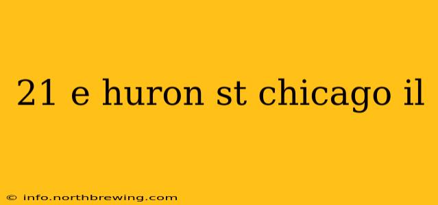 21 e huron st chicago il
