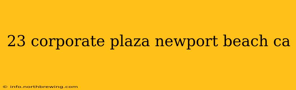 23 corporate plaza newport beach ca