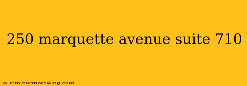 250 marquette avenue suite 710