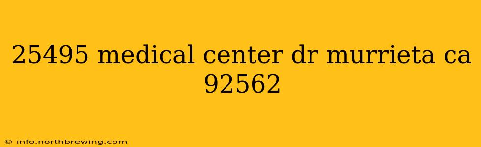 25495 medical center dr murrieta ca 92562