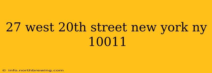 27 west 20th street new york ny 10011