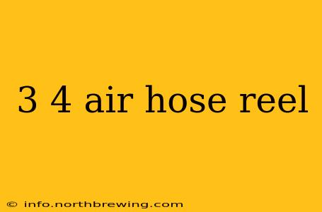 3 4 air hose reel