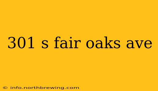301 s fair oaks ave
