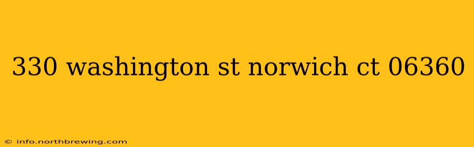 330 washington st norwich ct 06360