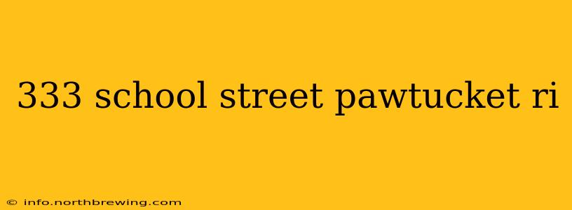 333 school street pawtucket ri