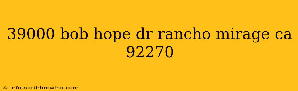 39000 bob hope dr rancho mirage ca 92270