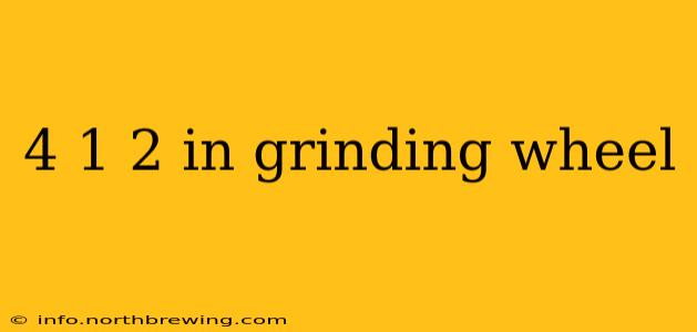 4 1 2 in grinding wheel