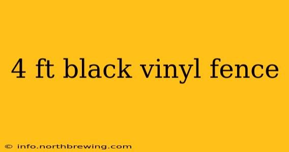4 ft black vinyl fence