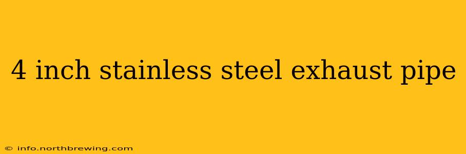 4 inch stainless steel exhaust pipe
