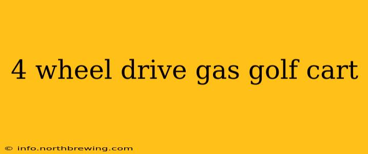 4 wheel drive gas golf cart