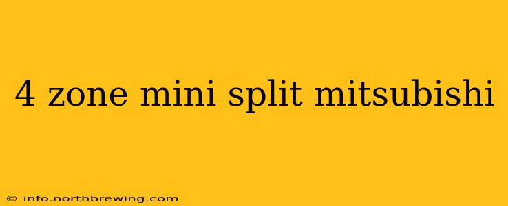 4 zone mini split mitsubishi