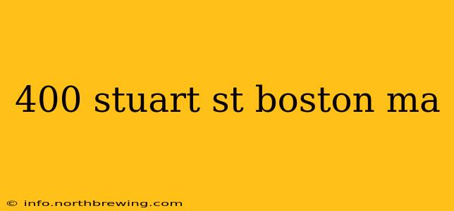 400 stuart st boston ma