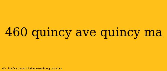 460 quincy ave quincy ma