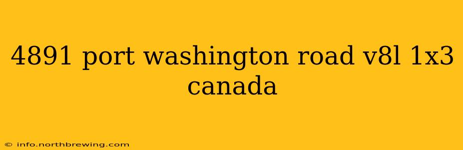 4891 port washington road v8l 1x3 canada