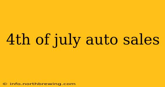 4th of july auto sales