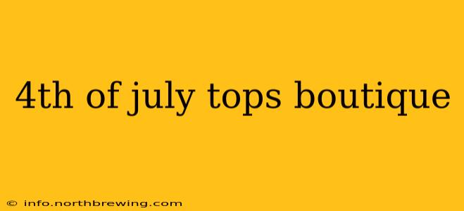 4th of july tops boutique