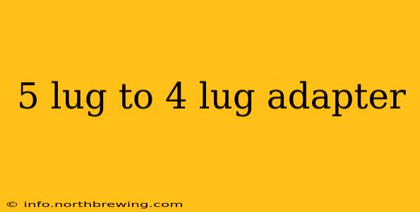 5 lug to 4 lug adapter