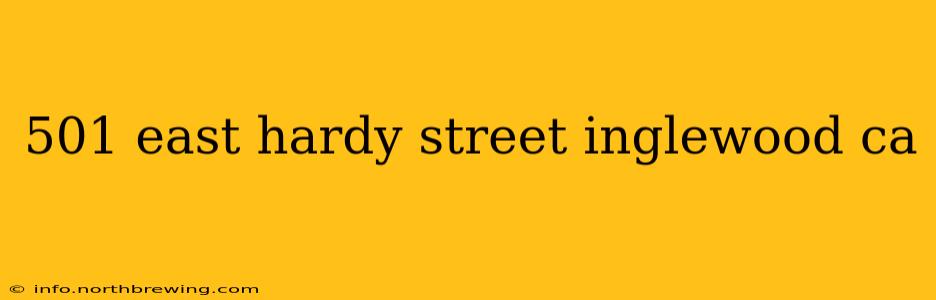 501 east hardy street inglewood ca