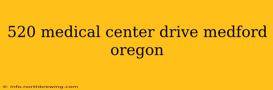 520 medical center drive medford oregon