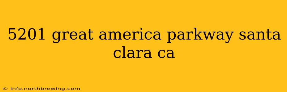 5201 great america parkway santa clara ca