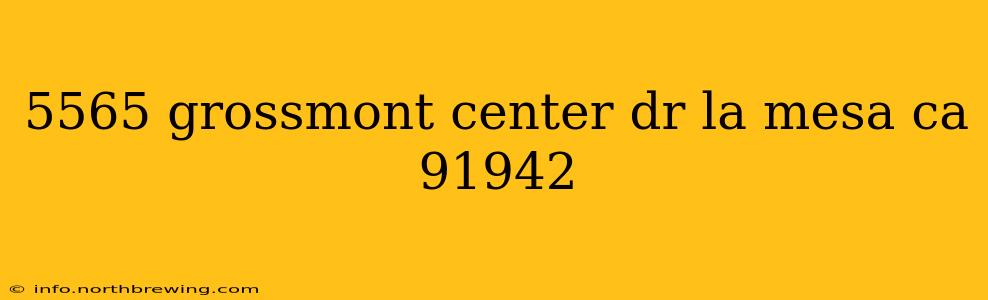 5565 grossmont center dr la mesa ca 91942